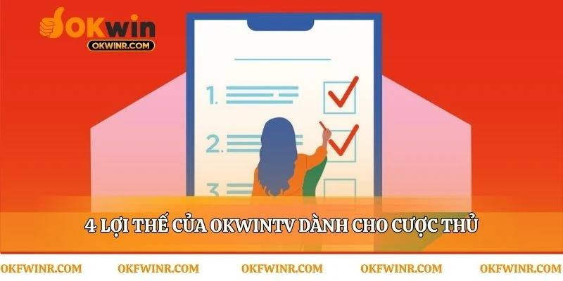 Những ưu điểm chiến lược chỉ có tại Okwintv