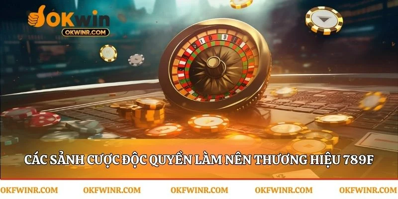 Trải nghiệm giải trí khác biệt chỉ có tại 789f