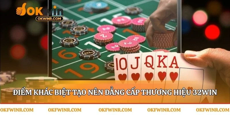 Trải nghiệm 32win vượt xa những tiêu chuẩn thông thường