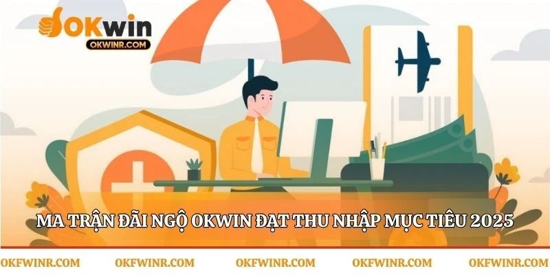 Nhận việc Okwin và bản đồ thịnh vượng 2025