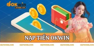 Nạp tiền Okwin